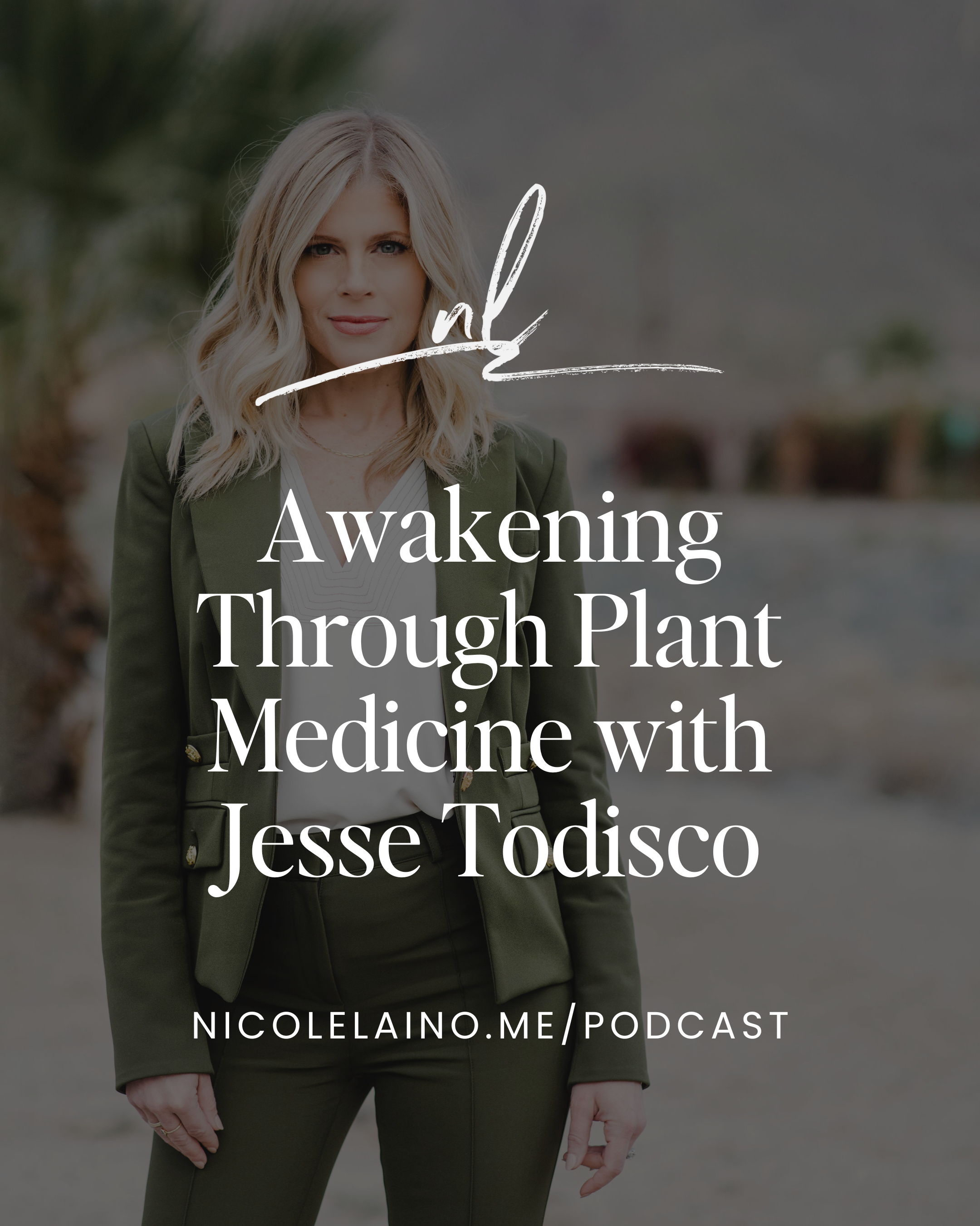 Awakening Through Plant Medicine with Jesse Todisco