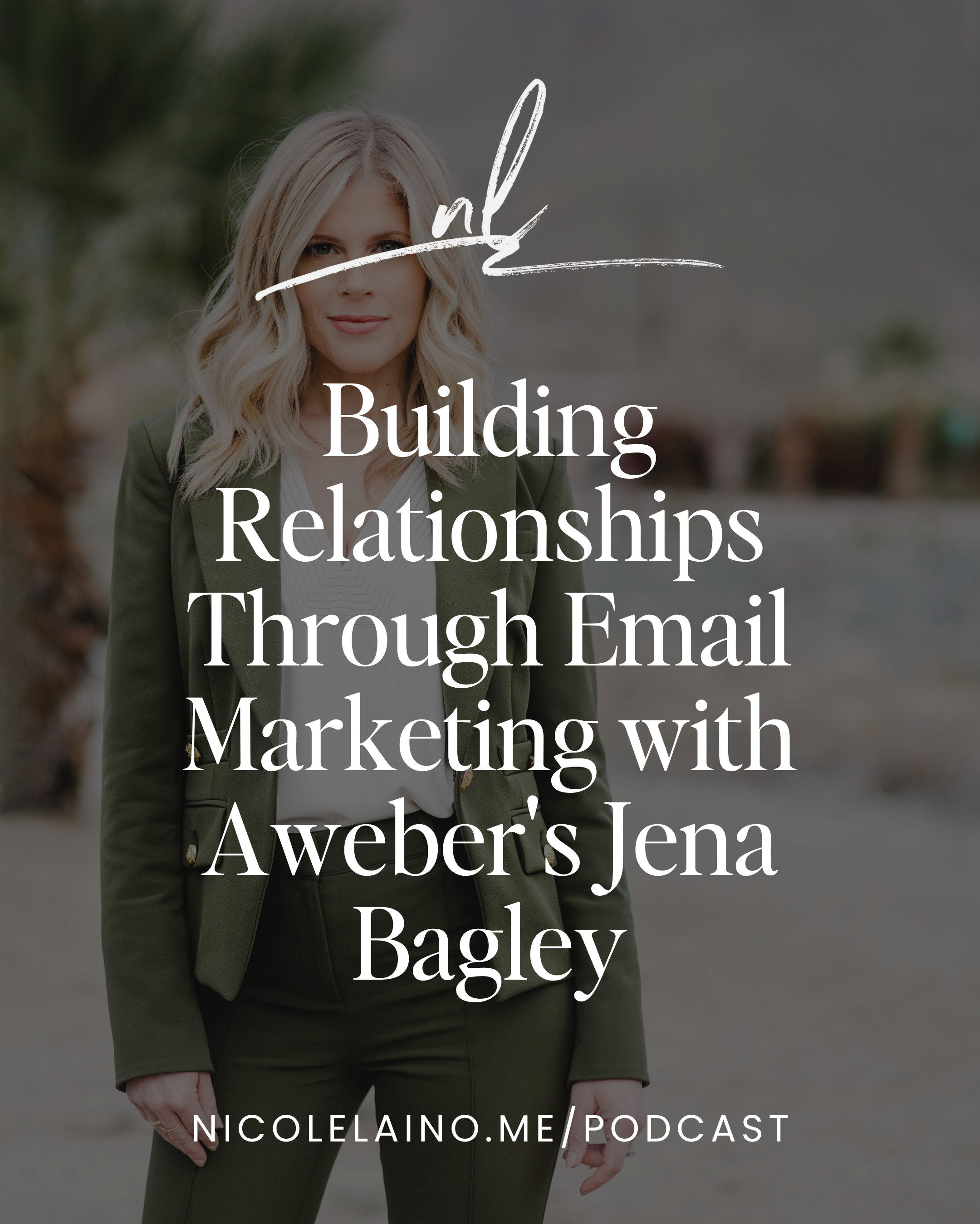 Building Relationships Through Email Marketing with Aweber's Jena Bagley