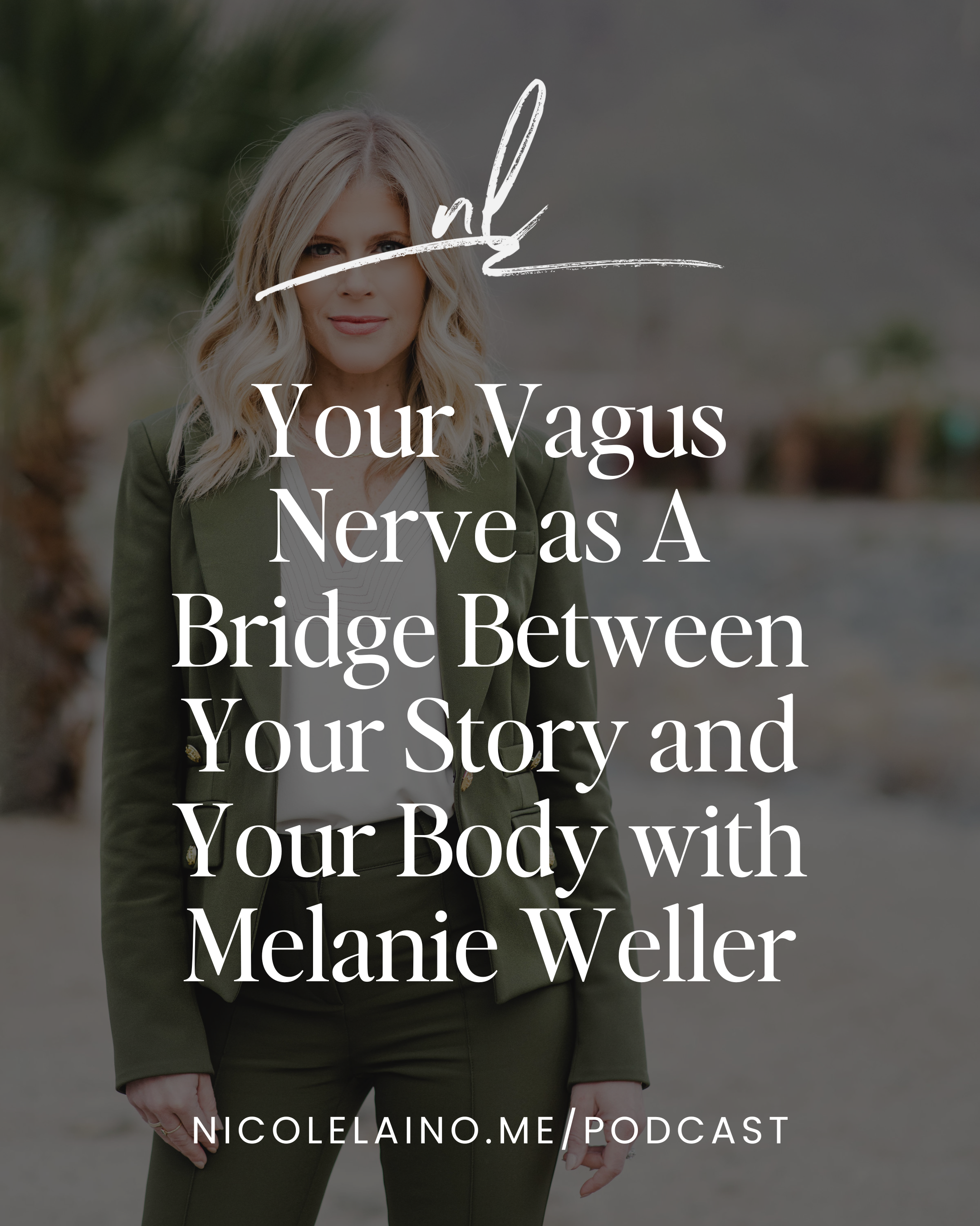 Your Vagus Nerve as A Bridge Between Your Story and Your Body with Melanie Weller