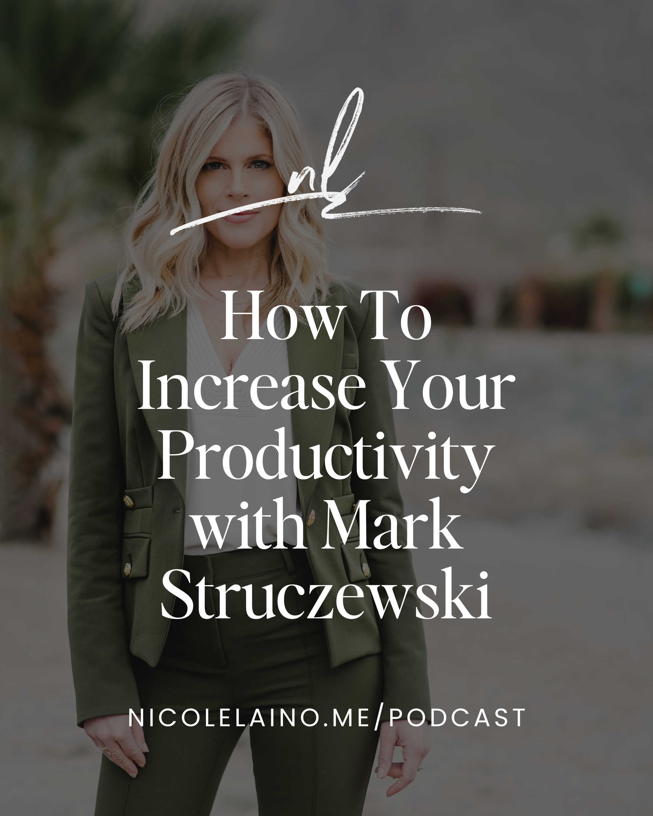 How To Increase Your Productivity with Mark Struczewski