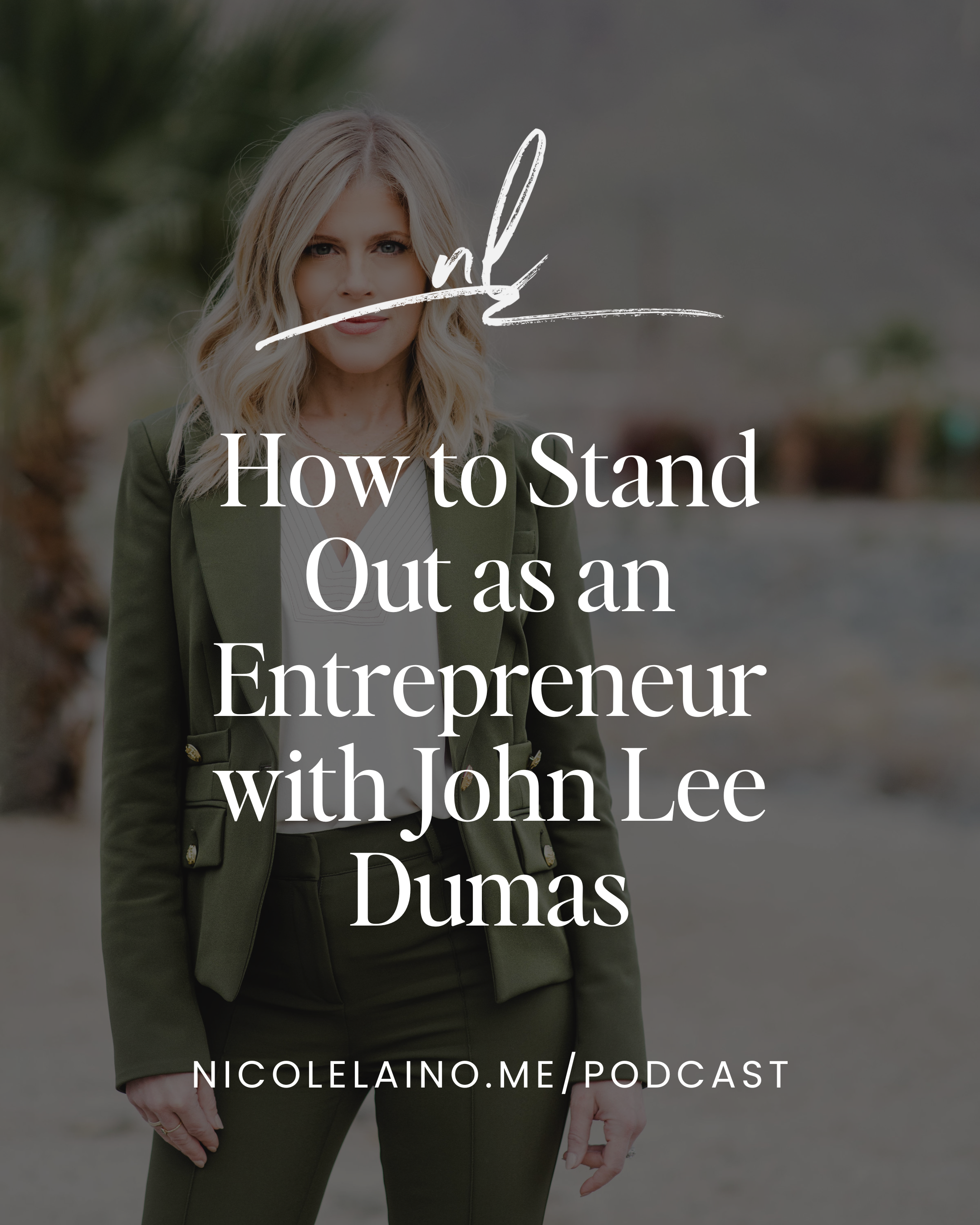 How to Stand Out as an Entrepreneur with John Lee Dumas