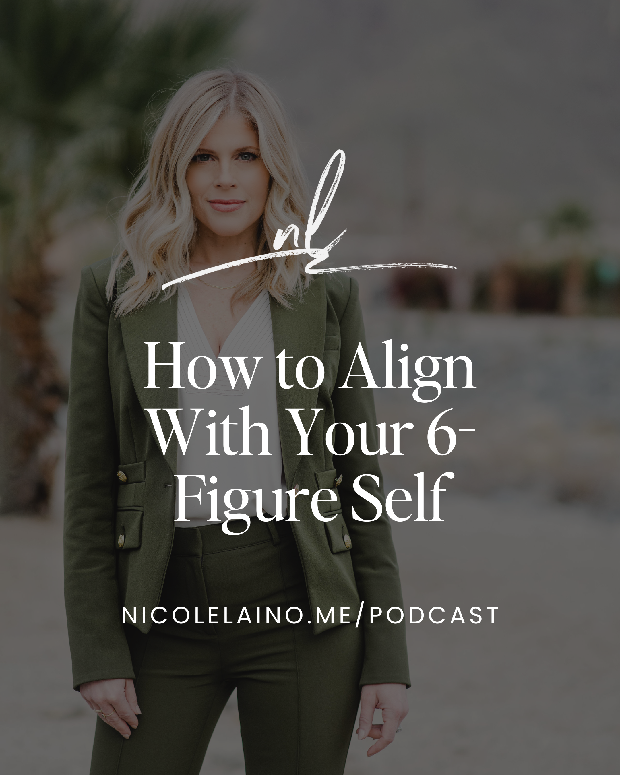 How to Align With Your 6-Figure Self