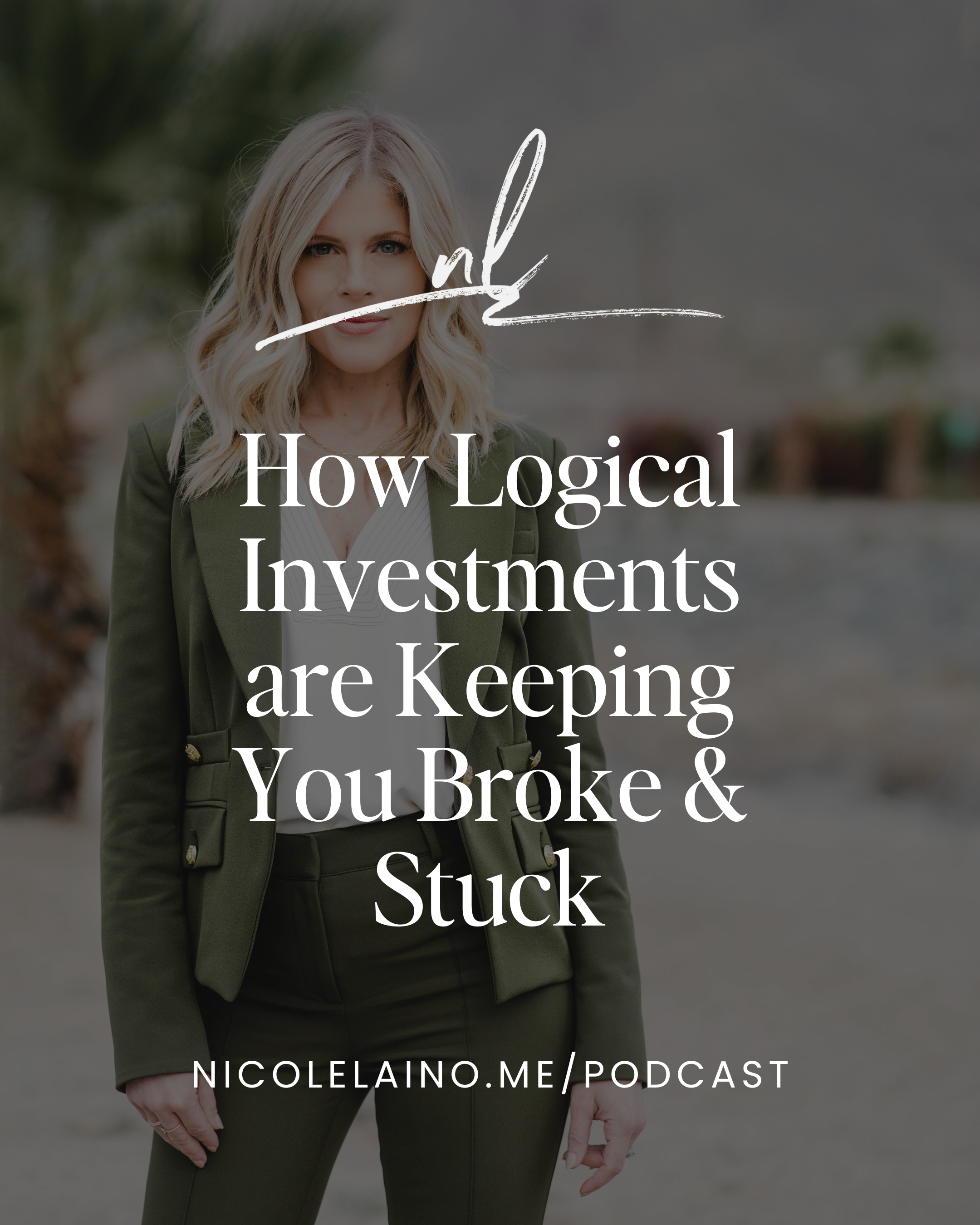 How Logical Investments are Keeping You Broke & Stuck