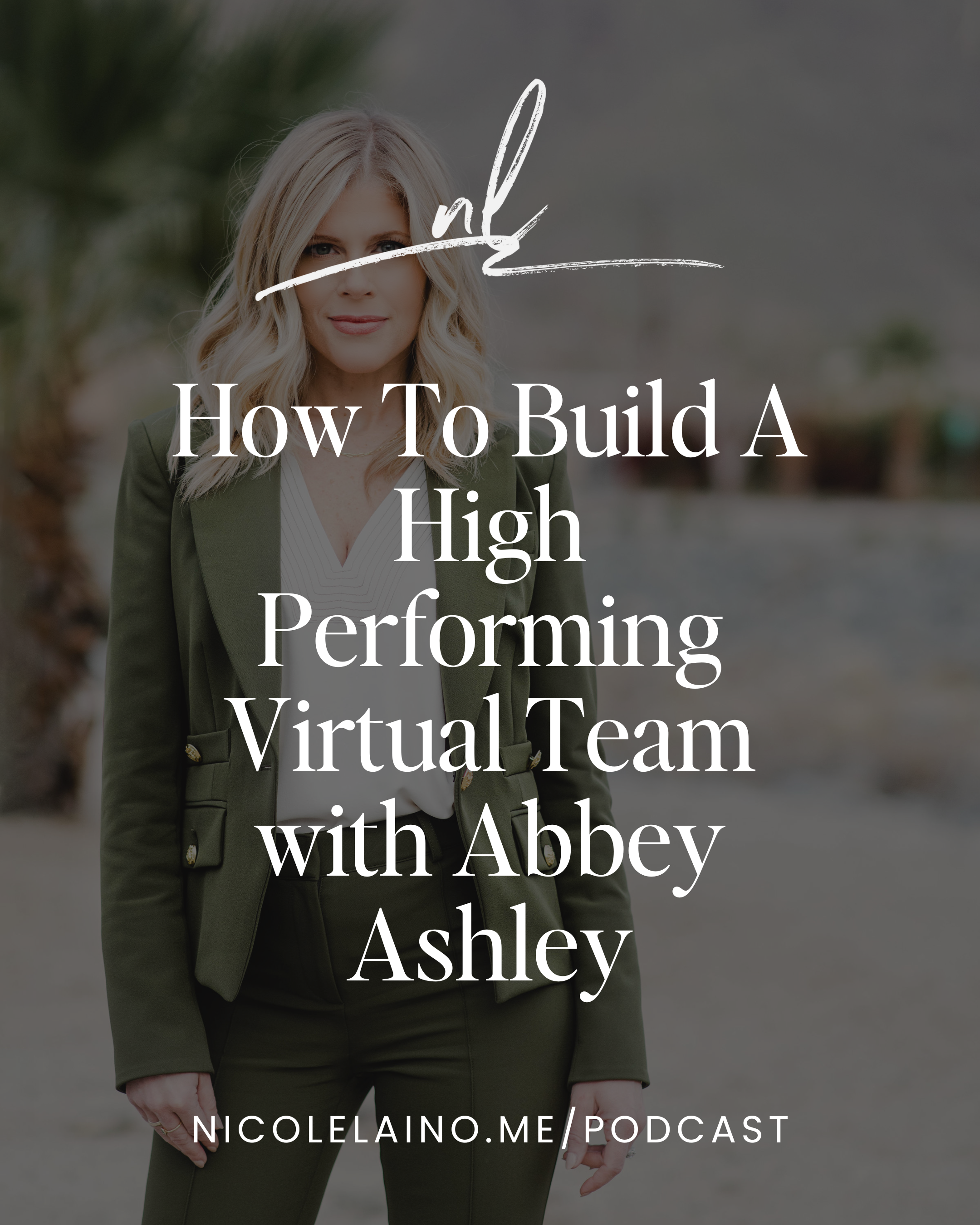 How To Build A High Performing Virtual Team with Abbey Ashley