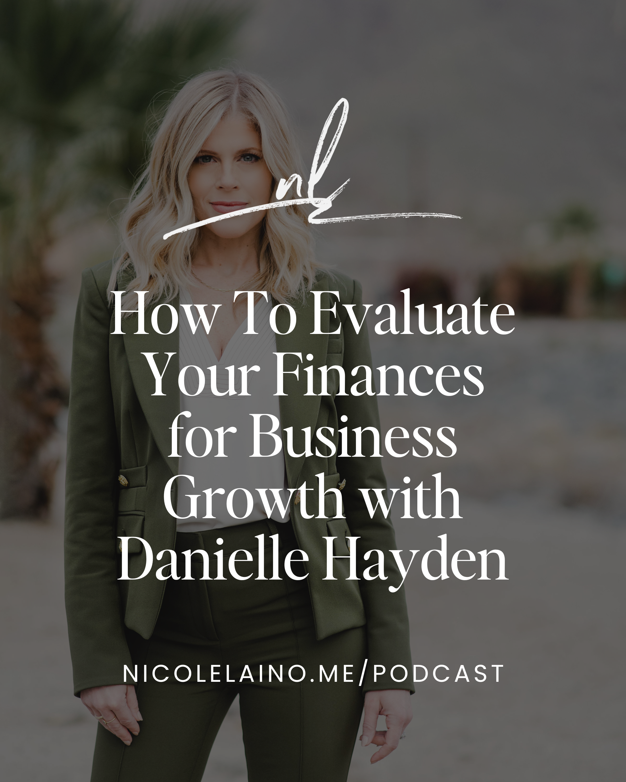 How To Evaluate Your Finances for Business Growth with Danielle Hayden