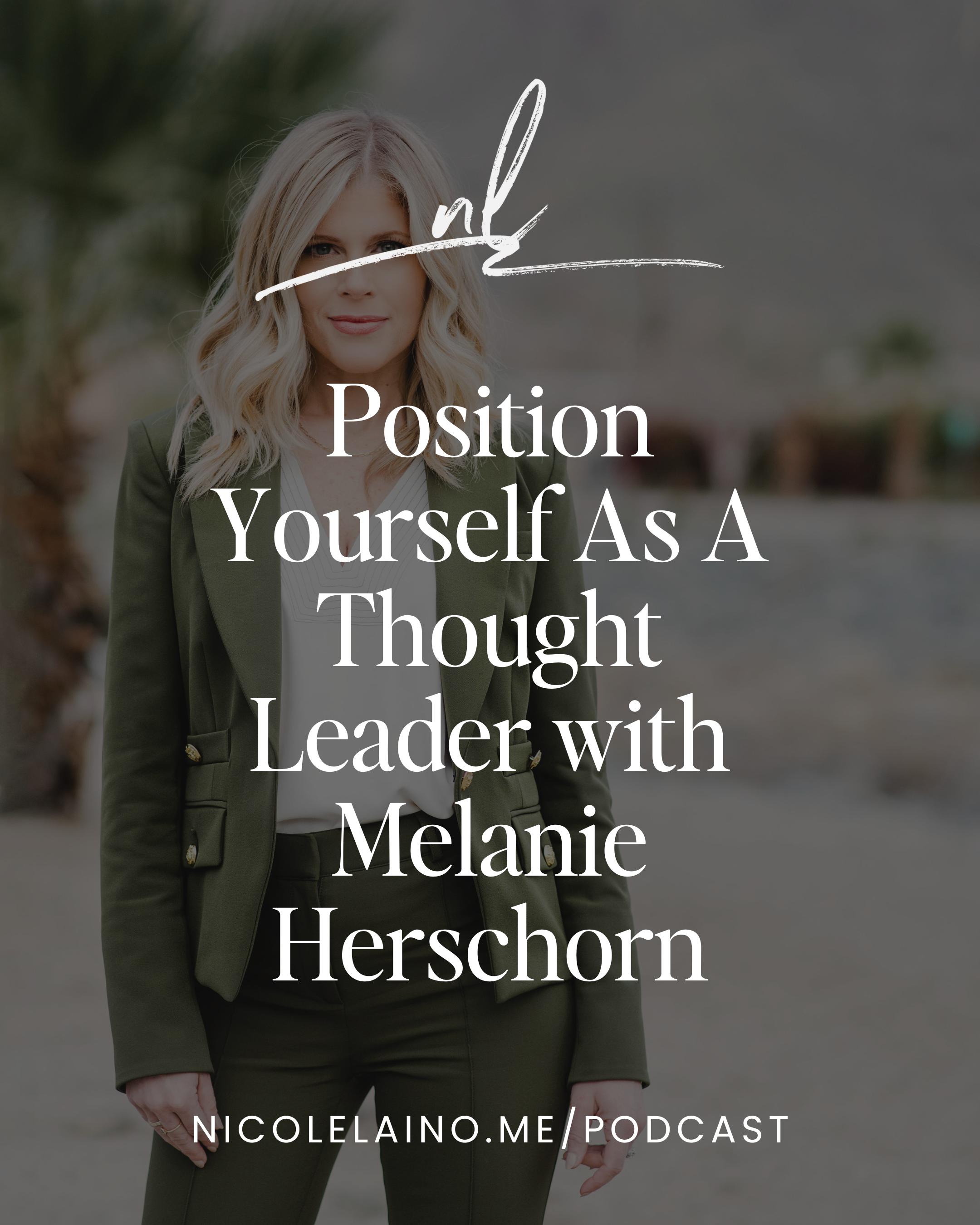 Position Yourself As A Thought Leader with Melanie Herschorn