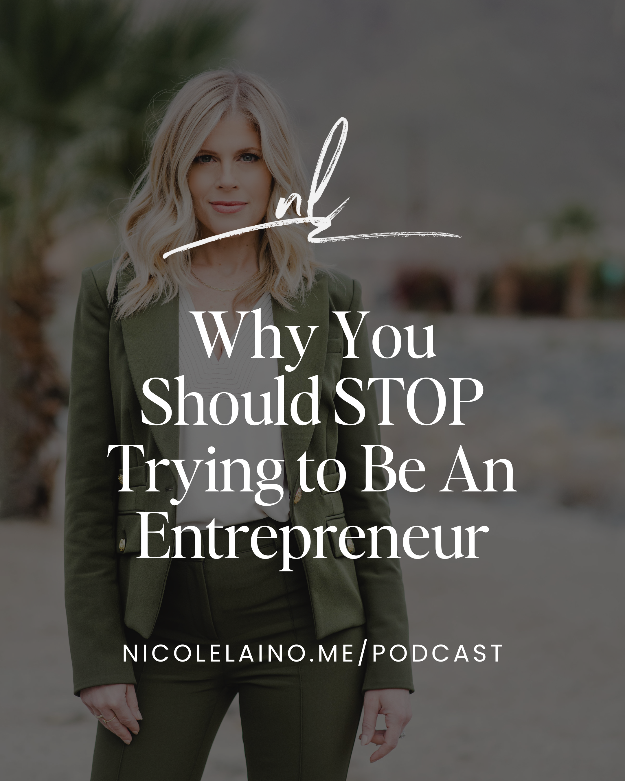 Why You Should STOP Trying to Be An Entrepreneur