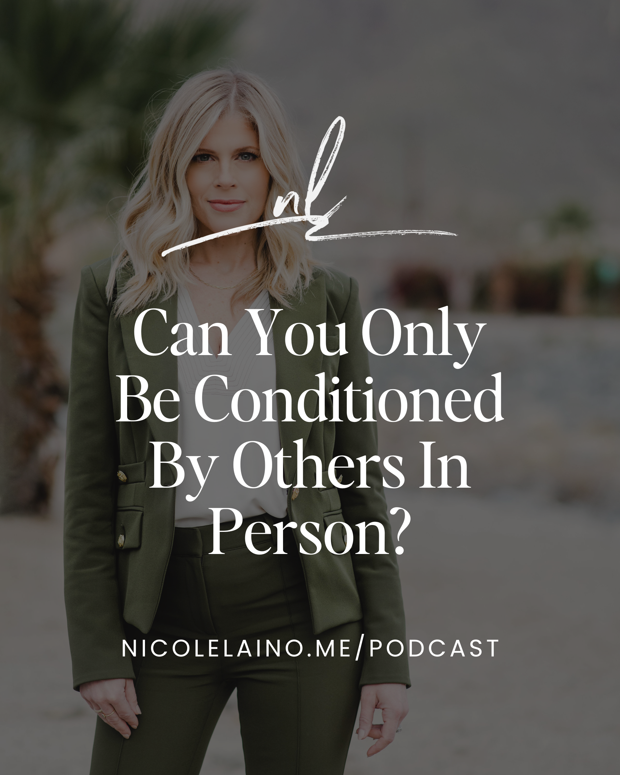 Can You Only Be Conditioned By Others In Person?