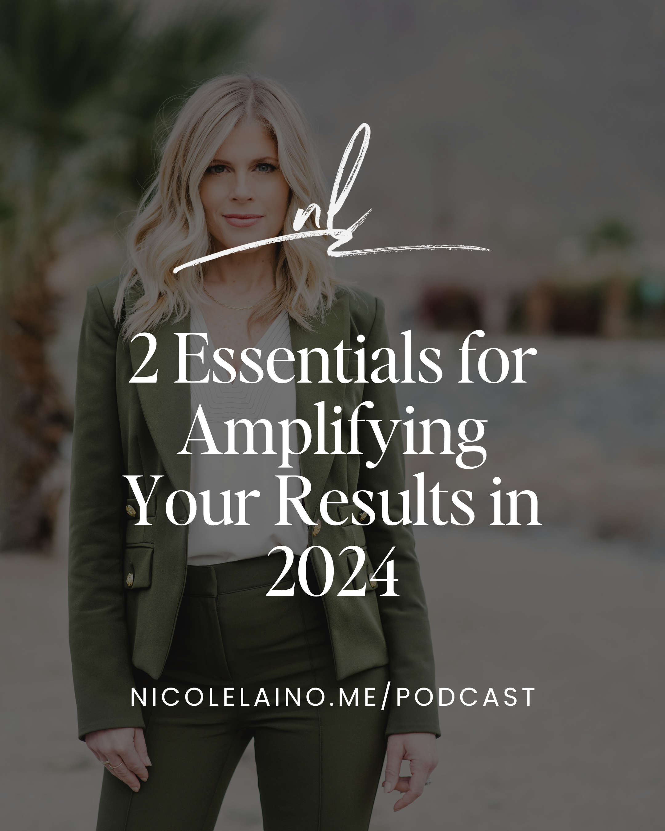 2 Essentials for Amplifying Your Results in 2024