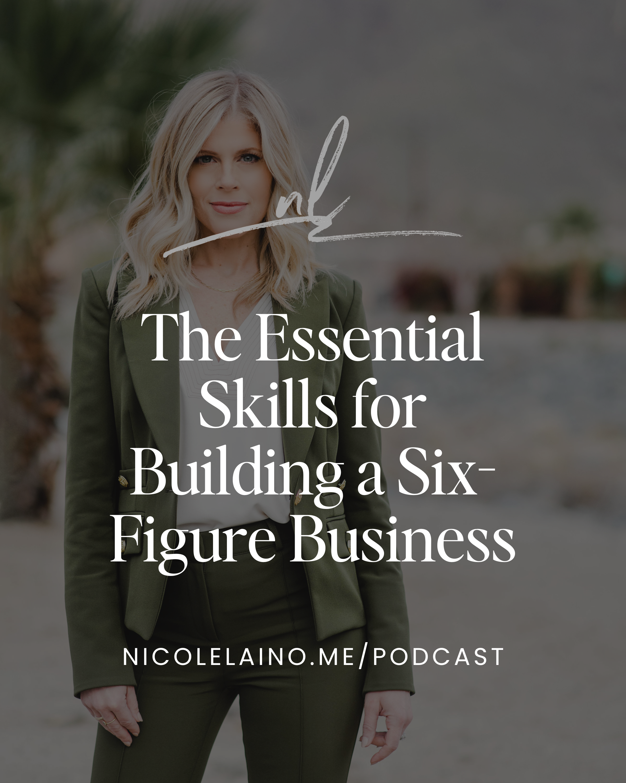 The Essential Skills for Building a Six-Figure Business