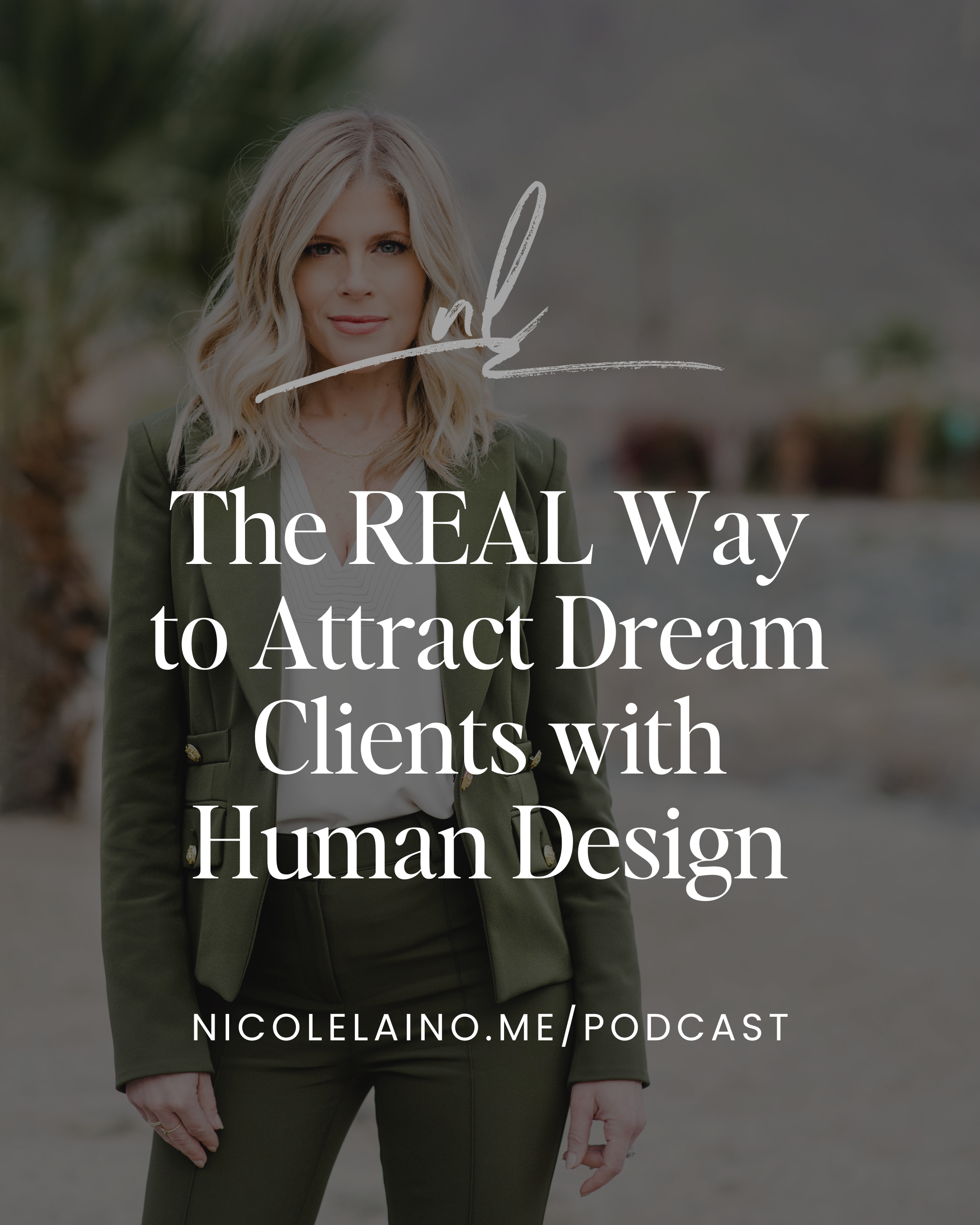 The REAL Way to Attract Dream Clients with Human Design