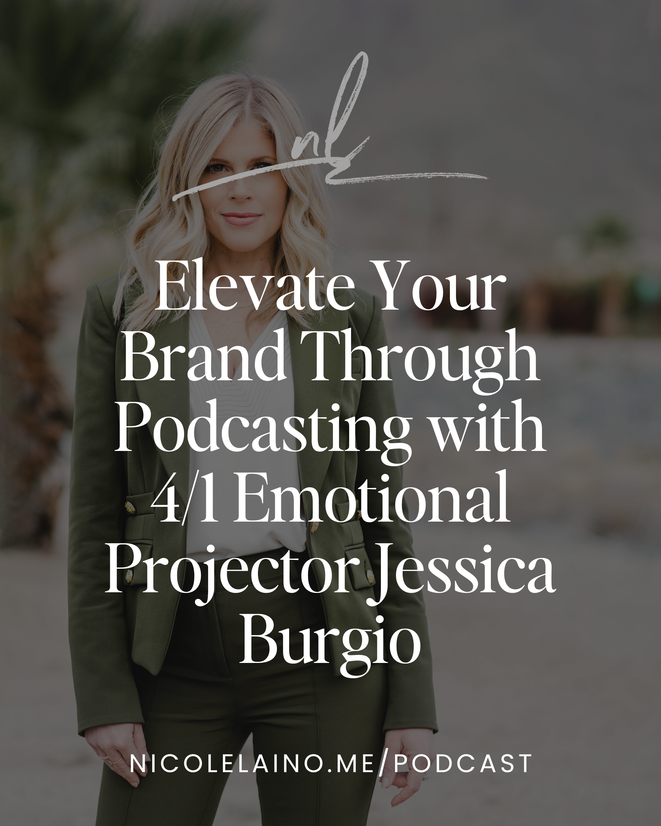 Elevate Your Brand Through Podcasting with 4/1 Emotional Projector Jessica Burgio
