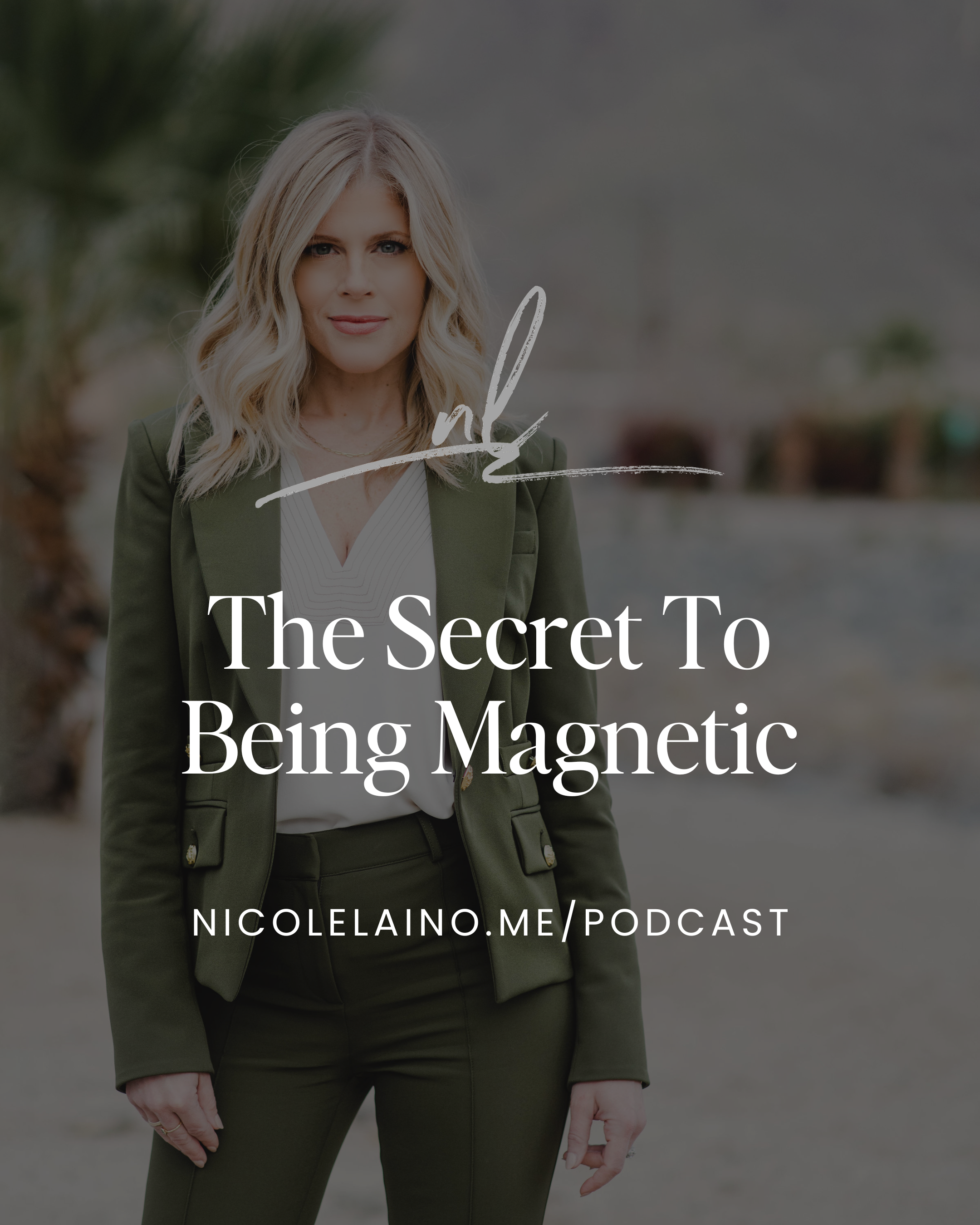 The Secret To Being Magnetic