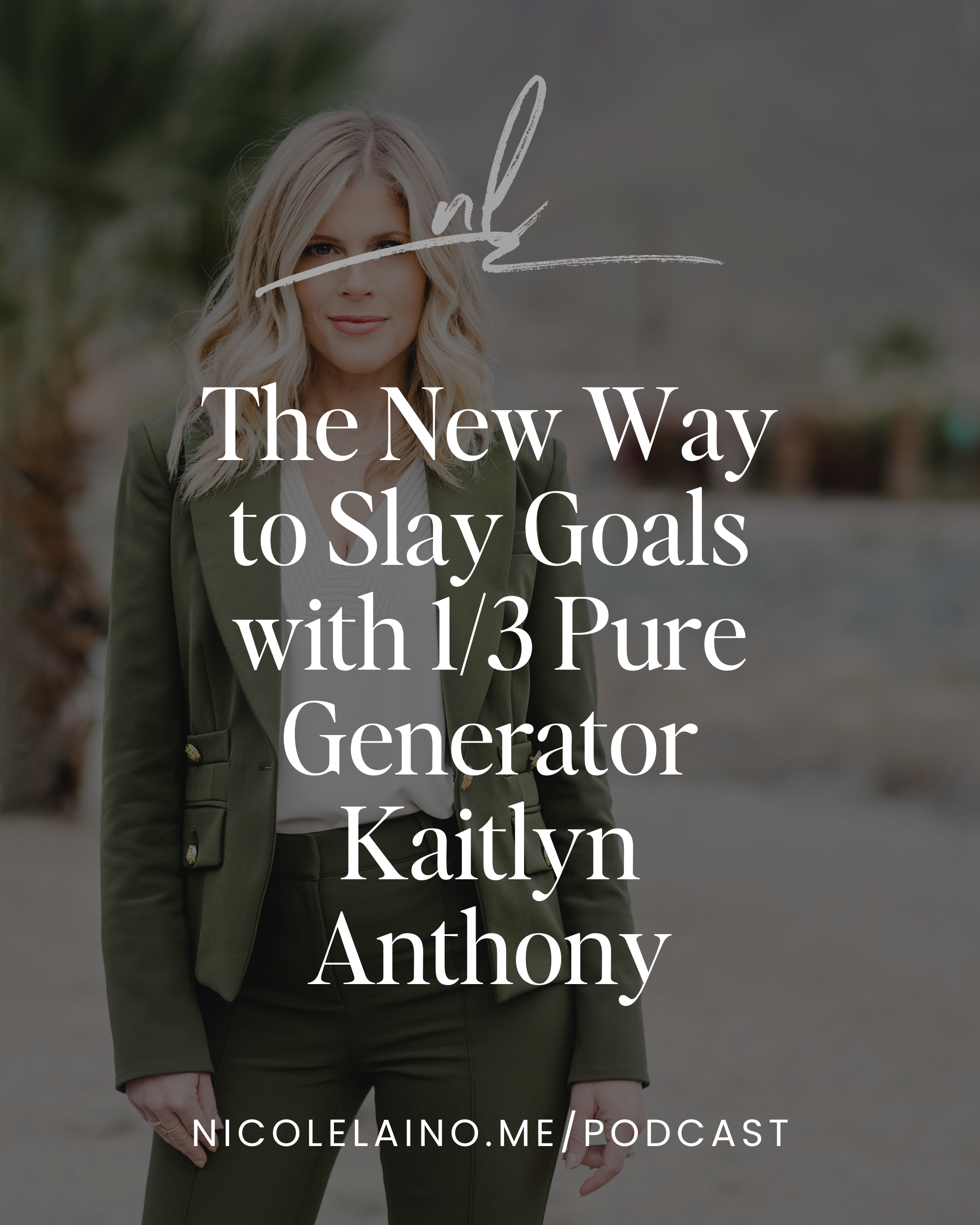 The New Way to Slay Goals with 1/3 Pure Generator Kaitlyn Anthony
