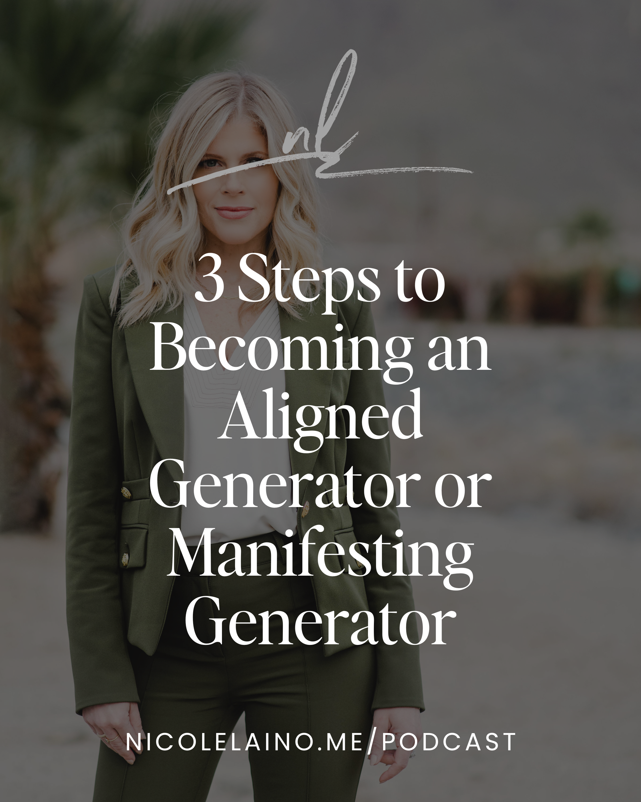 3 Steps to Becoming an Aligned Generator or Manifesting Generator