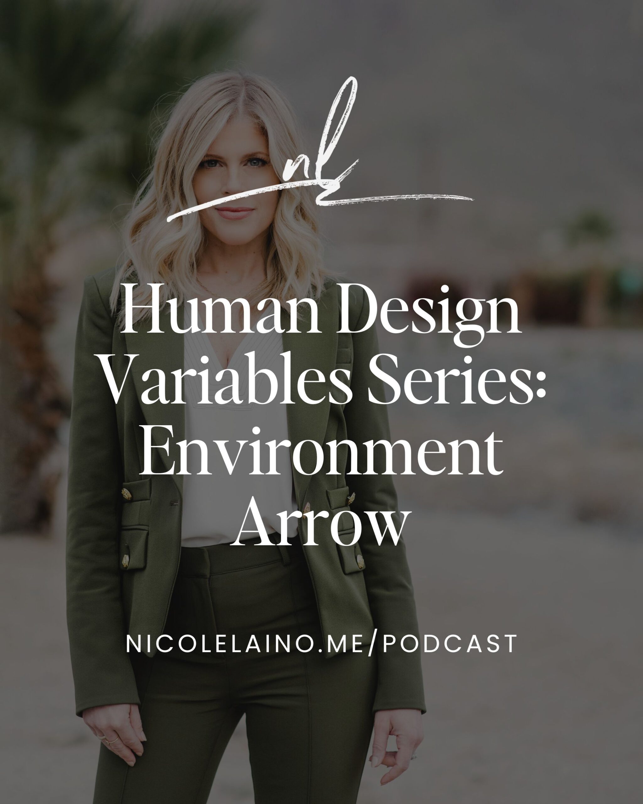 Human Design Variables Series- Environment Arrow