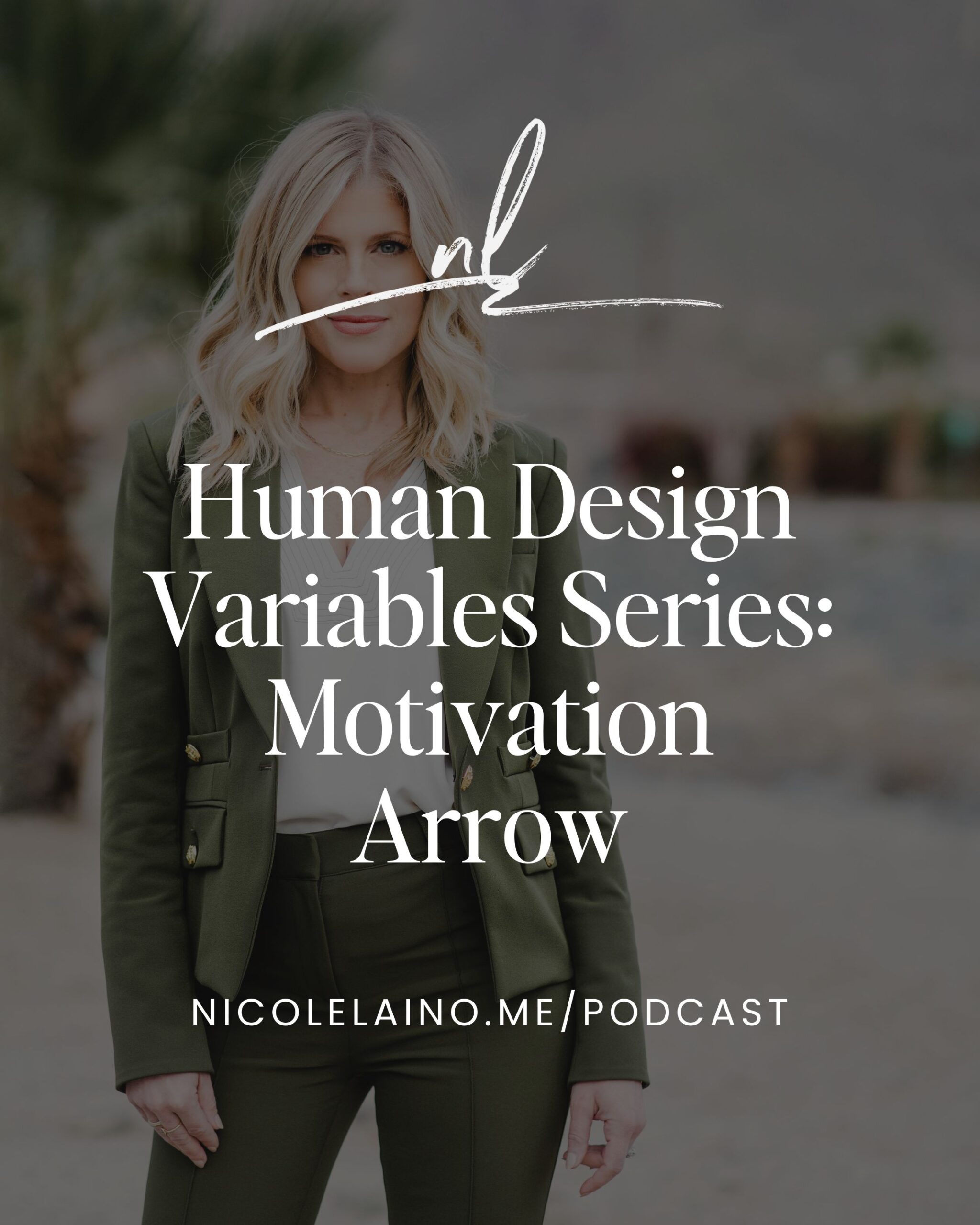 Human Design Variables Series- Motivation Arrow