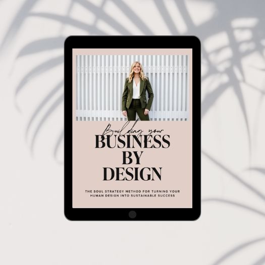 Building Your Business by Design: The Soul Strategy Method for Turning Your Human Design into Sustainable Success