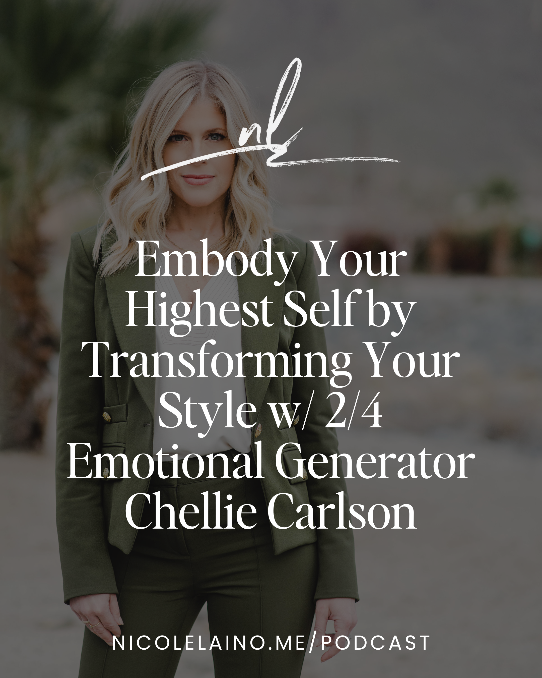 Embody Your Highest Self by Transforming Your Style w/Chellie Carlson 2/4 Emotional Generator